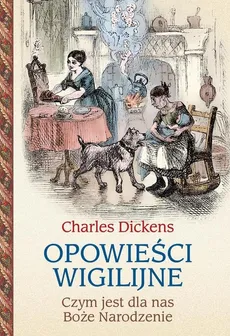 Opowieści wigilijne Czym jest dla nas Boże Narodzenie - Outlet - Charles Dickens