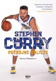 Stephen Curry Potrójne oblicze - Outlet - Marcus Thompson