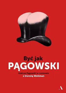 Być jak Pągowski - Outlet - Andrzej Pągowski, Dorota Wellman