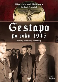 Gestapo po 1945 roku - Outlet - Andrej Angrick, Klaus-Michael Mallmann