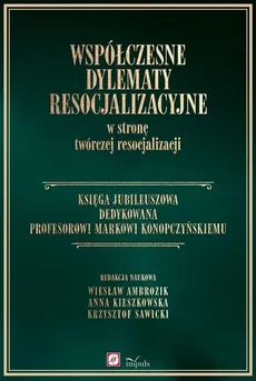 Współczesne dylematy resocjalizacyjne w stronę twórczej resocjalizacji - Outlet - Wiesław Ambrozik, Anna Kieszko