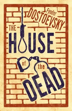 House of the Dead - Fyodor Dostoevsky