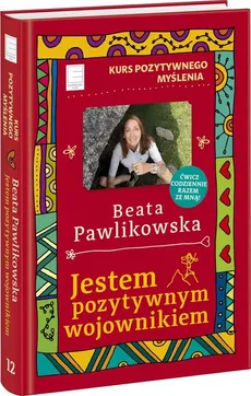 Kurs pozytywnego myślenia Jestem pozytywnym wojownikiem - Outlet - Beata Pawlikowska