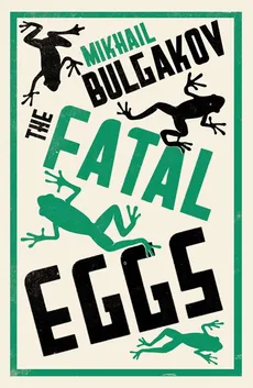 The Fatal Eggs - Mikhail Bulgakov