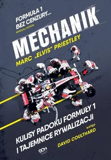 Mechanik Kulisy padoku Formuły 1 i tajemnice rywalizacji - Outlet - Marc Priestley