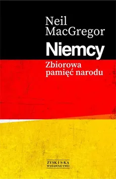 Niemcy Zbiorowa pamięć narodu - Outlet - Neil MacGregor
