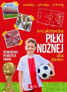 Encyklopedia piłki nożnej dla dzieci - Outlet - Piotr Żak