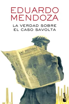 Verdad sobre el caso Savolta - Eduardo Mendoza