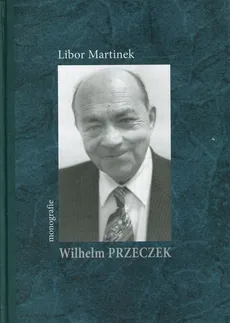 Wilhelm Przeczek - Libor Martinek