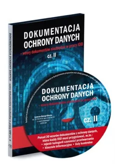 Dokumentacja ochrony danych CD cz.2 Wzory dokumentów niezbędne w pracy IOD