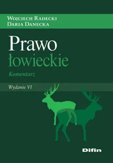 Prawo łowieckie - Daria Danecka, Wojciech Radecki