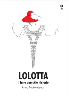 Lolotta i inne paryskie historie - Outlet - Anna Matwiejewa