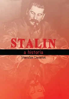 Stalin a historia - Stanisław Ciesielski
