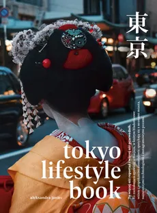 Tokyo Lifestyle Book - Outlet - Aleksandra Janiec
