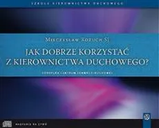 Jak dobrze korzystać z kierownictwa duchowego? - Mieczysław Kożuch