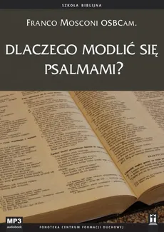 Dlaczego modlić się psalmami? - Franco Mosconi