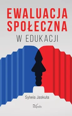 Ewaluacja społeczna w edukacji - Outlet - Sylwia Jaskuła