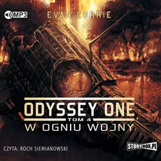 Odyssey One Tom 4 W ogniu wojny - Evan Currie