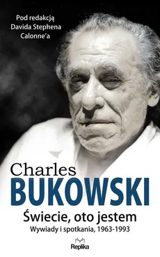 Charles Bukowski Świecie, oto jestem - Outlet