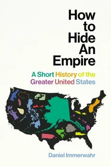 How to Hide an Empire - Outlet - Daniel Immerwahr