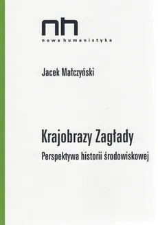 Krajobrazy Zagłady - Jacek Małczyński