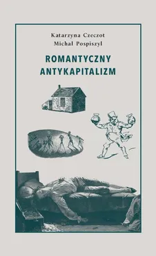 Romantyczny antykapitalizm - Outlet - Katarzyna Czeczot, Michał Pospiszyl