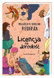 Licencja na dorosłość - Małgorzata Karolina Piekarska