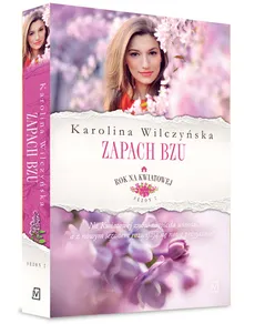 Rok na Kwiatowej Tom 5 Zapach bzu - Outlet - Karolina Wilczyńska