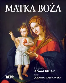 Matka Boża - Adam Bujak, Jolanta Sosnowska