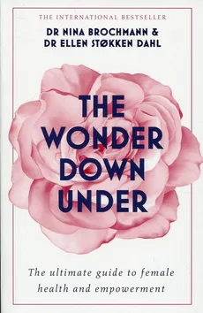 The Wonder Down Under - Nina Brochmann, Stokken Dahl Ellen