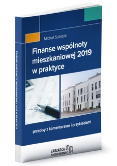 Finanse wspólnoty mieszkaniowej 2019 w praktyce - Michał Substyk