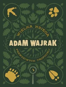 Wielka Księga prawdziwych Tropicieli - Outlet - Adam Wajrak