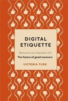Digital Etiquette - Victoria Turk