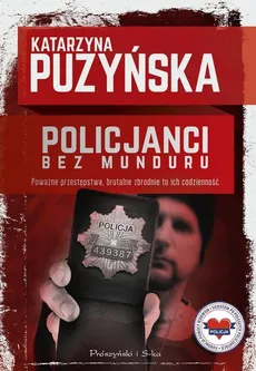 Policjanci. Bez munduru - Outlet - Katarzyna Puzyńska