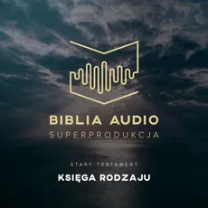 Biblia Audio. Księga Rodzaju - Praca zbiorowa