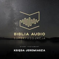 Biblia Audio. Księga Jeremiasza - Praca zbiorowa