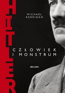 Hitler człowiek i monstrum - Michael Kerrigan