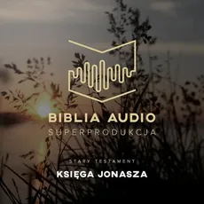 Biblia Audio. Księga Jonasza - Praca zbiorowa