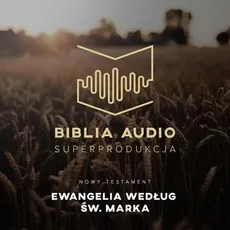 Biblia Audio. Ewangelia wg św. Marka - Praca zbiorowa