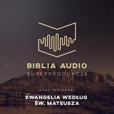Biblia Audio. Ewangelia wg św. Mateusza - Praca zbiorowa