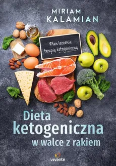 Dieta ketogeniczna w walce z rakiem - Outlet - Miriam Kalamian