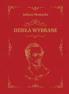Dzieła wybrane - Juliusz Słowacki