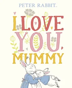 Peter Rabbit I Love You Mummy - Outlet