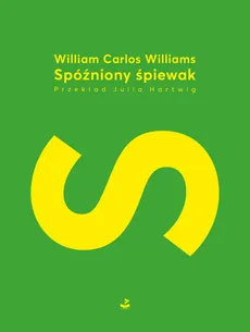 Spóźniony śpiewak - Outlet - Williams William Carlos