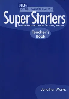 Super Starters Teacher's Book - Jonathan Marks