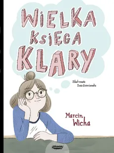 Wielka księga Klary - Outlet - Marcin Wicha