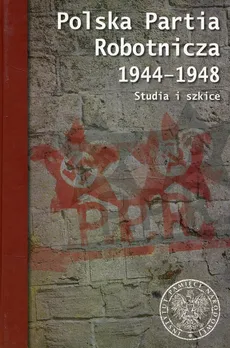 Polska Partia Robotnicza 1944-1948 - Outlet