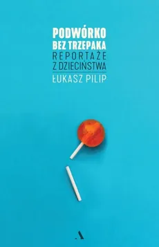 Podwórko bez trzepaka - Outlet - Łukasz Pilip