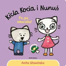 Kicia Kocia i Nunuś Pa, pa smoczku! - Outlet - Anita Głowińska
