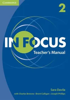 In Focus 2 Teacher's Manual - Outlet - Charles Browne, Brent Culligan, Sara Davila, Joseph Phillips